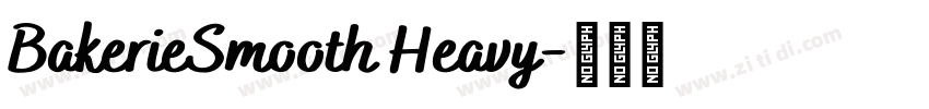 BakerieSmooth Heavy字体转换 BakerieSmooth Heavy字体转换